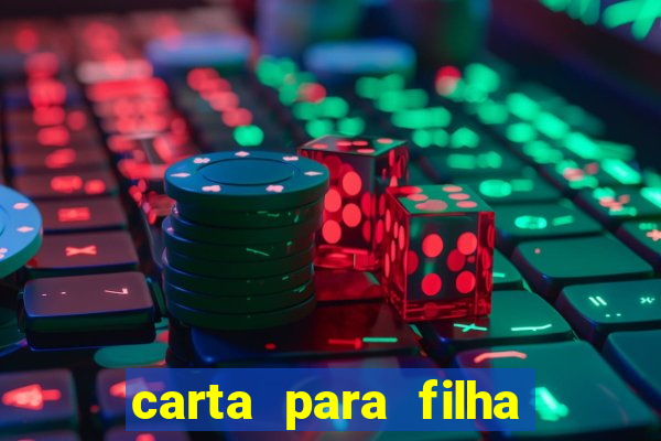 carta para filha em retiro